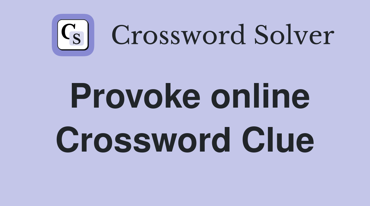 Provoke online crossword clue answers crossword solver